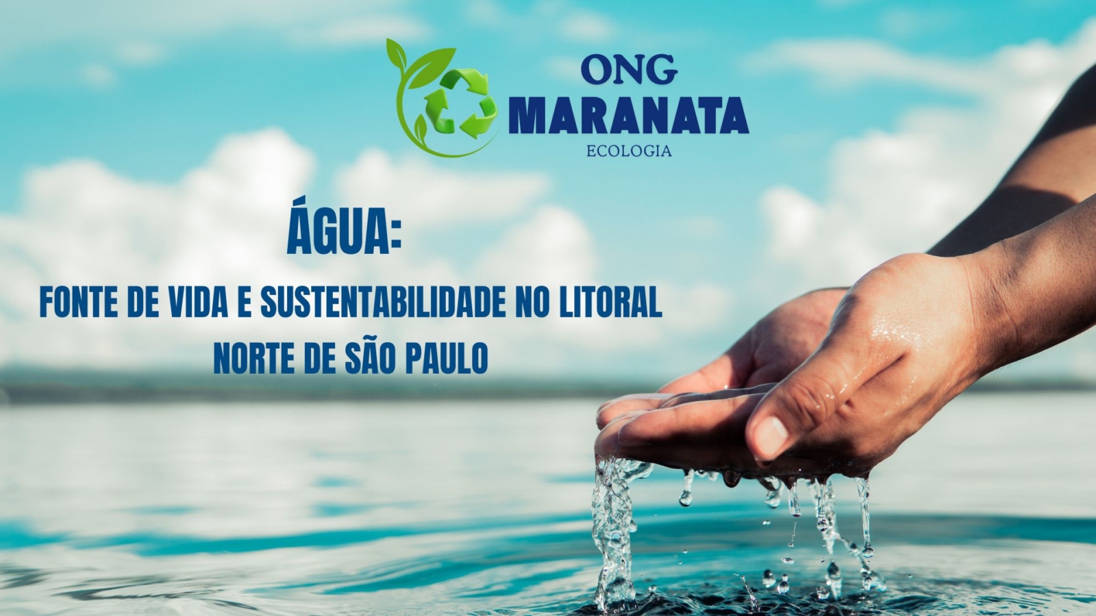 Água Fonte de Vida e Sustentabilidade no Litoral Norte de São Paulo